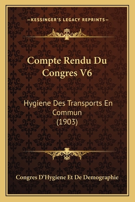Compte Rendu Du Congres V6: Hygiene Des Transpo... [French] 1168102898 Book Cover