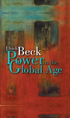 Power in the Global Age: A New Global Political... 0745632319 Book Cover