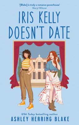 Iris Kelly Doesn't Date: A Swoon-Worthy, Laugh-... 0349435707 Book Cover