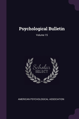 Psychological Bulletin; Volume 15 1378478355 Book Cover