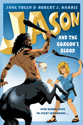 Jason and the Gorgon's Blood (Before They Were ... 0007134177 Book Cover