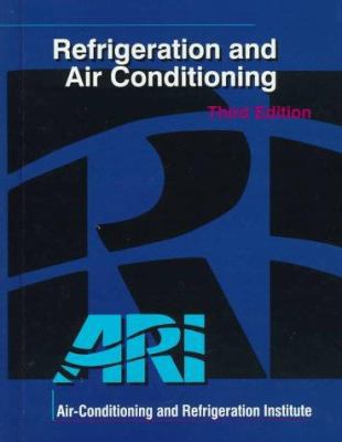 Refrigeration and Air Conditioning (3rd Edition) 0133237753 Book Cover