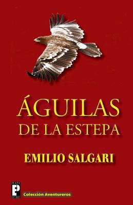 Aguilas de la estepa [Spanish] 1480069353 Book Cover