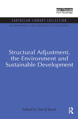 Structural Adjustment, the Environment and Sust... 0415850878 Book Cover