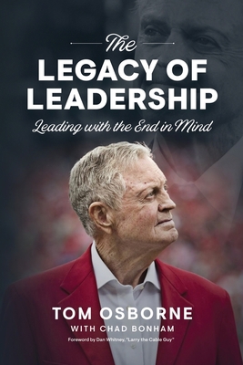 The Legacy of Leadership: Leading with the End ... 1929478356 Book Cover