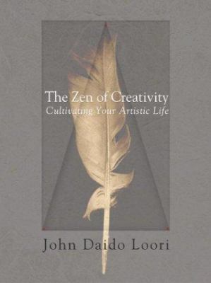 The Zen of Creativity: Cultivating Your Artisti... 0345462017 Book Cover