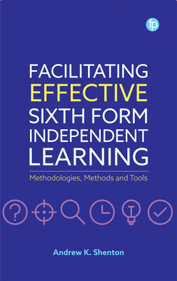 Facilitating Effective Sixth Form Independent L... 1783305592 Book Cover