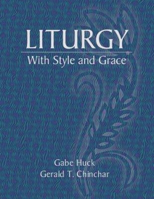 Liturgy with Style and Grace 1568541864 Book Cover