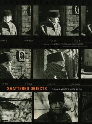 Shattered Objects: Djuna Barnes's Modernism 0271082208 Book Cover