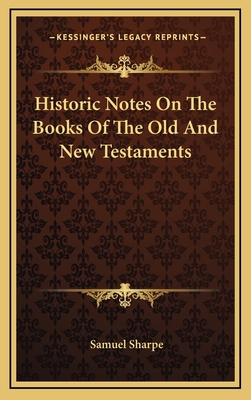 Historic Notes on the Books of the Old and New ... 1163672475 Book Cover