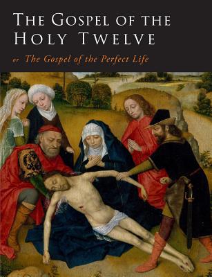 The Gospel of the Holy Twelve 1684223679 Book Cover