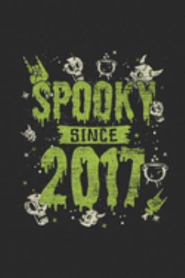 Spooky Since 2017: Blank Lined Notebook / Journal (6 X 9 -120 Pages) – Birthday Gift And Halloween Gift Idea