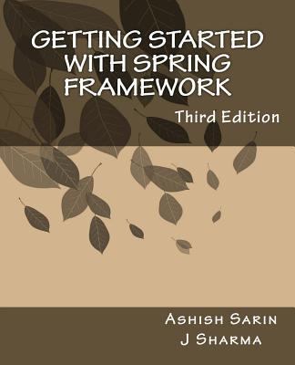 Getting started with Spring Framework: a hands-... 1534985085 Book Cover