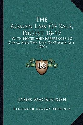 The Roman Law Of Sale, Digest 18-19: With Notes... 1165632470 Book Cover