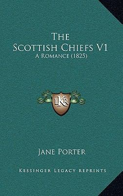 The Scottish Chiefs V1: A Romance (1825) 1164402293 Book Cover