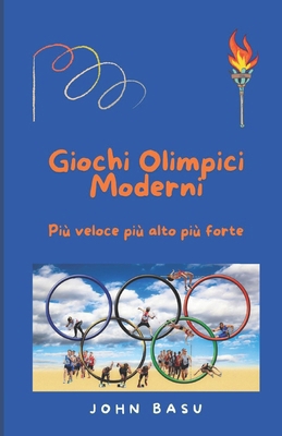 Giochi Olimpici Moderni: Più veloce più alto pi... [Italian]            Book Cover