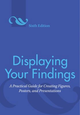 Displaying Your Findings: A Practical Guide for... 1433807076 Book Cover