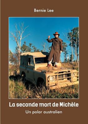 La seconde mort de Michèle: Un polar Australien [French] 2322133647 Book Cover