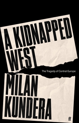 A Kidnapped West: The Tragedy of Central Europe 0571378412 Book Cover
