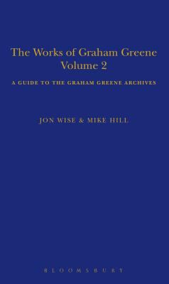 The Works of Graham Greene, Volume 2: A Guide t... 1472528190 Book Cover