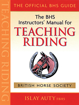BHS Instructors' Manual for Teaching Riding 1872119565 Book Cover