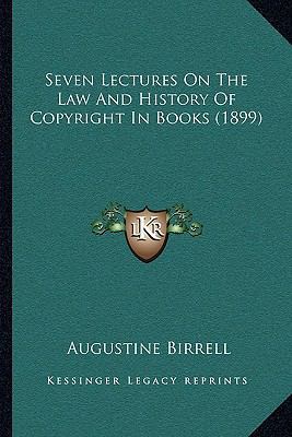 Seven Lectures On The Law And History Of Copyri... 116488915X Book Cover