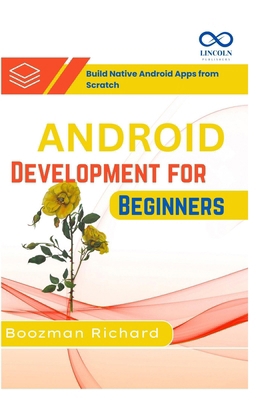 Android Development for Beginners: Build Native... B0F9LMCQK6 Book Cover