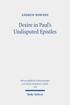 Desire in Paul's Undisputed Epistles: Semantic ... 3161596307 Book Cover