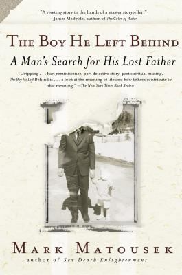 The Boy He Left Behind: A Man's Search for his ... 1573228524 Book Cover