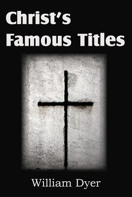 Christ's Famous Titles 1612038018 Book Cover