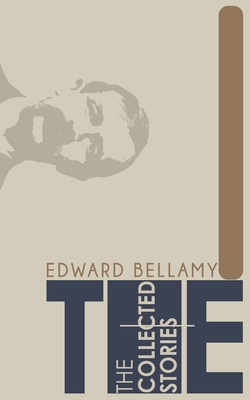 The Collected Stories of Edward Bellamy 9370489606 Book Cover
