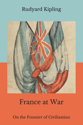 France at War: On the Frontier of Civilization B08JB7BXC7 Book Cover