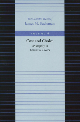 Cost and Choice: An Inquiry in Economic Theory 0865972230 Book Cover