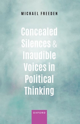Concealed Silences and Inaudible Voices in Poli... 0198981325 Book Cover