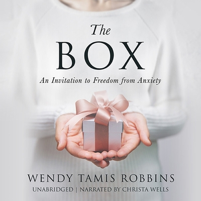 The Box: An Invitation to Freedom from Anxiety Book Cover