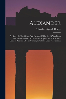 Alexander: A History Of The Origin And Growth O... 1016308973 Book Cover