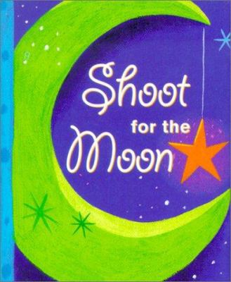 Shoot for the Moon [With 24k Gold-Plated Charm] 088088536X Book Cover