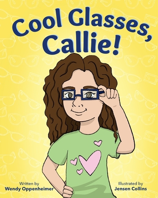 Cool Glasses, Callie! B092HCV2XT Book Cover