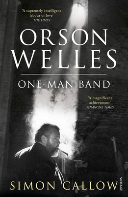 Orson Welles, Volume 3: One-Man Band 0099502836 Book Cover