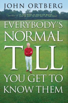 Everybody's Normal Till You Get to Know Them 0310286638 Book Cover