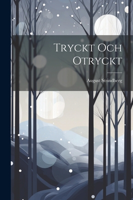 Tryckt Och Otryckt [Swedish] 1021717150 Book Cover