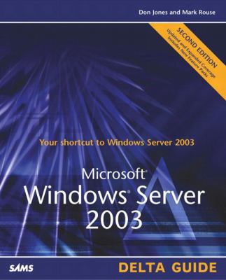 Microsoft Windows Server 2003: Delta Guide 0672326639 Book Cover