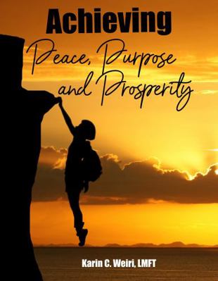 Paperback Achieving Peace, Purpose and Prosperity Book