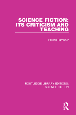 Science Fiction: Its Criticism and Teaching 0367749424 Book Cover