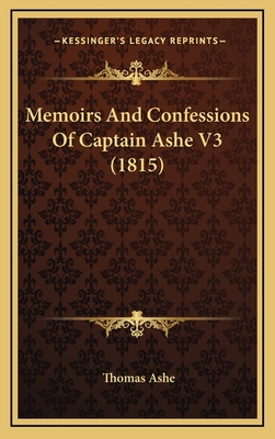 Memoirs And Confessions Of Captain Ashe V3 (1815) 1165726505 Book Cover