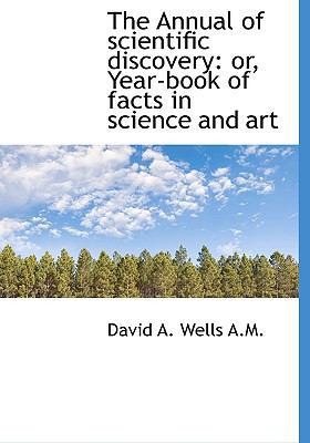 The Annual of Scientific Discovery: Or, Year-Bo... 1117072878 Book Cover