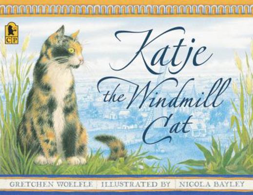 Katje, the Windmill Cat 0763620890 Book Cover