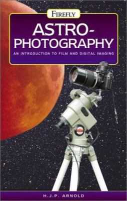 Astrophotography: An Introduction to Film and D... 155297801X Book Cover