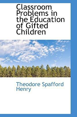 Classroom Problems in the Education of Gifted C... 1103165585 Book Cover