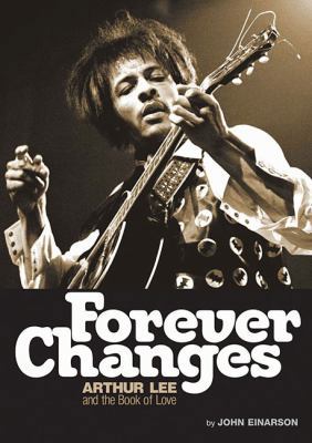 Forever Changes: Arthur Lee and the Book Of Lov... 1906002312 Book Cover